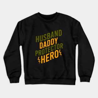 Husband daddy protector hero Crewneck Sweatshirt